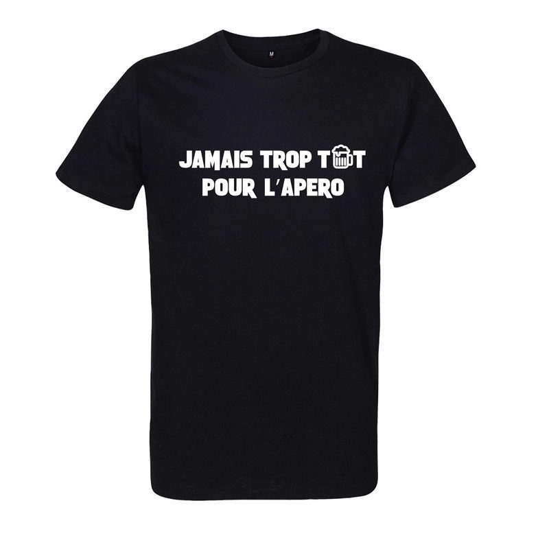 T Shirt humoristique noir Jamais trot tôt pour l'apéro - Homme T Shirt humoristique noir Jamais trot tôt pour l'apéro - Homme