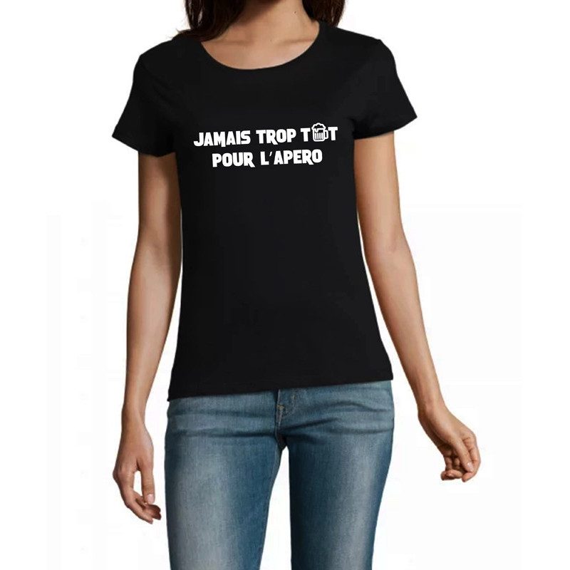 T Shirt Jamais trop tôt pour l'apéro - pour femme T Shirt Jamais trop tôt pour l'apéro - pour femme